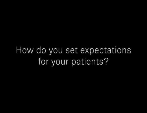 How do you set expectations for your patients?