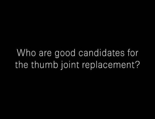 Who are good candidates for the thumb joint replacement?
